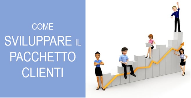 come sviluppare il pacchetto clienti 