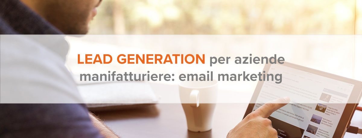 Lead generation per aziende manifatturiere con email marketing