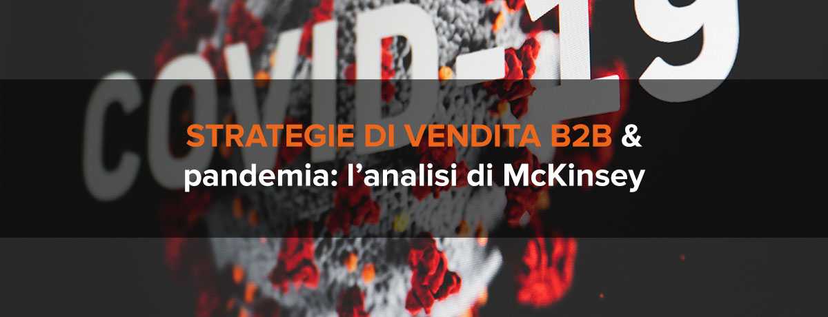 Strategie di vendita b2b durante e post-pandemia: l'analisi McKinsey