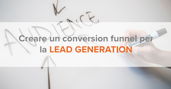 Creare un conversion funnel ottimizzato per la lead generation