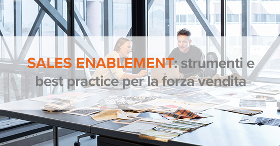 Sales enablement: strumenti e best practice per la forza vendita