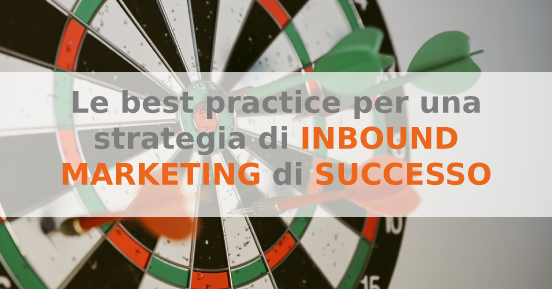 Le best practice per una strategia inbound marketing di successo