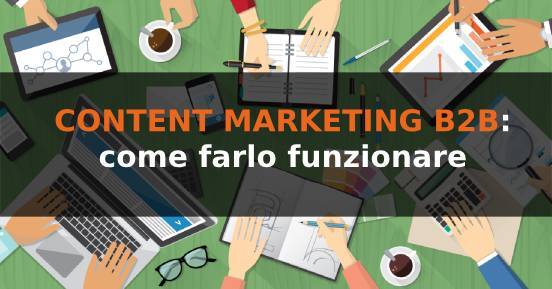 Il valore del content marketing B2B e come farlo funzionare davvero