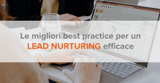 Le migliori best practice per un lead nurturing efficace