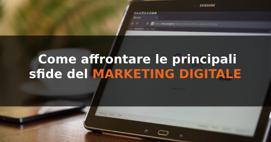 Come affrontare le principali sfide del marketing digitale