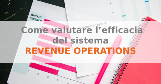 Come valutare l’efficacia del sistema Revenue Operations