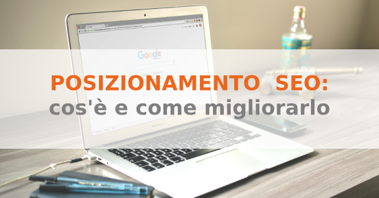 Posizionamento SEO: cos'è e come migliorarlo