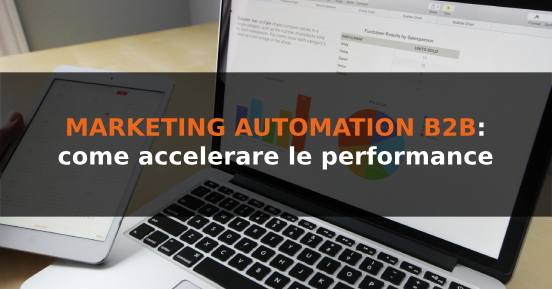 Come accelerare le performance con la marketing automation B2B